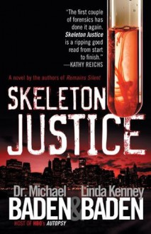 Skeleton Justice - Michael Baden, Linda Kenney Baden