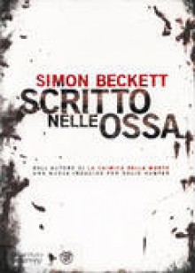 Scritto nelle ossa - Simon Beckett, Andrea Silvestri