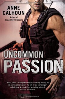 Uncommon Passion - Anne Calhoun
