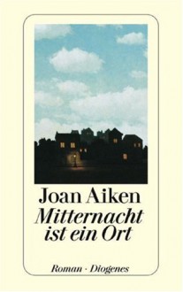 Mitternacht Ist Ein Ort - Joan Aiken