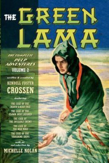 The Green Lama: The Complete Pulp Adventures Volume 2 - Kendell Foster Crossen