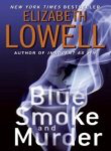 Blue Smoke and Murder - Elizabeth Lowell