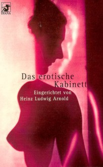 Diana-Taschenbücher, Nr.10, Das erotische Kabinett - Heinz Ludwig Arnold