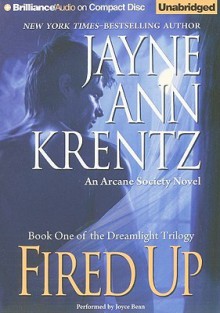 Fired Up (Arcane Society, #7) - Jayne Ann Krentz, Joyce Bean