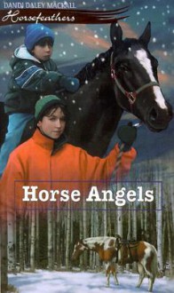 Horse Angels - Dandi Daley Mackall