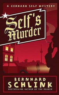 Self's Murder. Bernhard Schlink - Bernhard Schlink