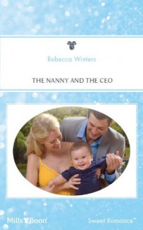 Mills & Boon : The Nanny And The Ceo (Babies and Brides) - Rebecca Winters