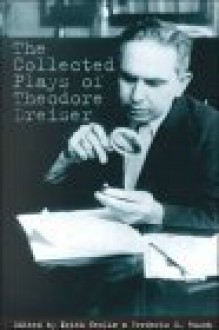 The Collected Plays of Theodore Dreiser - Frederic E. Rusch, Keith Newlin