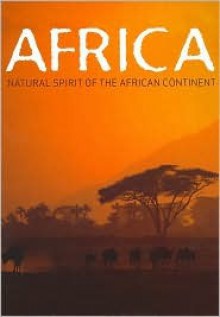 Africa: Natural Spirit of the African Continent (Coffee Table) - Gill Davis