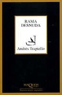 Rama desnuda, 1993 2001 - Andrés Trapiello