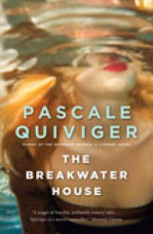 The Breakwater House - Pascale Quiviger, Lazer Lederhendler