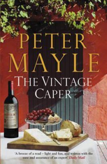 The Vintage Caper. Peter Mayle - Peter Mayle