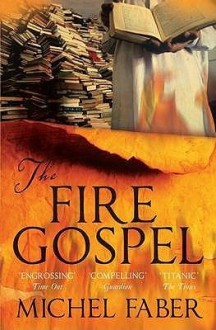 Fire Gospel - Michel Faber