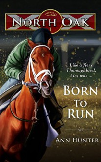 Born to Run (North Oak Book 1) - Ann Hunter