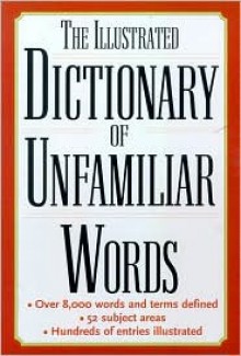 Illustrated Dictionary of Unfamiliar Words - The Diagram Group