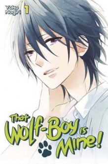 That Wolf-Boy is Mine! 1 - Yoko Nogiri