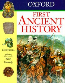 Oxford First Ancient History (Oxford First Books) - Roy Burrell, Peter Connolly