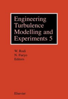 Engineering Turbulence Modelling and Experiments 5 - W Rodi, N Fueyo