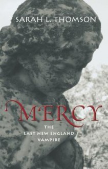 Mercy: The Last New England Vampire - Sarah L. Thomson