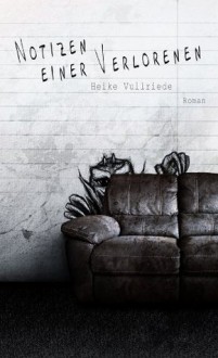 Notizen einer Verlorenen: Psychothriller (German Edition) - Heike Vullriede