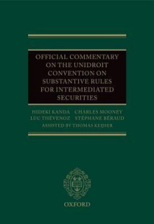 Official Commentary on the Unidroit Convention on Substantive Rules for Intermediated Securities - Hideki Kanda, Charles Mooney, Luc Thevenoz