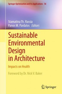 Sustainable Environmental Design in Architecture: Impacts on Health (Springer Optimization and Its Applications) - Stamatina Th. Rassia, Panos Pardalos