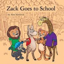 Zack Goes to School - Alex Sandoval