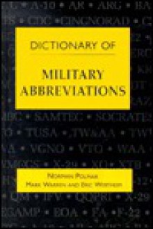 Dictionary Of Military Abbreviations - Norman Polmar, Eric Wertheim