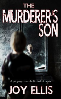 The Murderer's Son - Joy Ellis