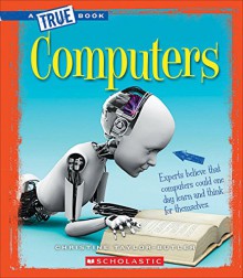 Computers (True Bookgreatest Discoveries and Discoverers) - Christine Taylor-Butler