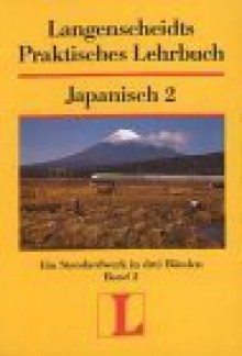 Langenscheidts Praktisches Lehrbuch Japanisch Bd. 2.[Hauptw.] - Langenscheidt, Wolfgang Hadamitzky, Kimiko Fujie-Winter, Yoshiko Watanabe-Rögner