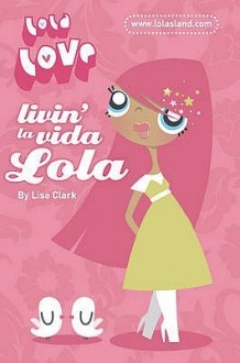 Livin' La Vida Lola - Lisa Clark