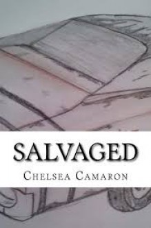 Salvaged - Chelsea Camaron