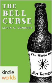 The World of Kurt Vonnegut: The Bell Curse - Kevin G. Summers