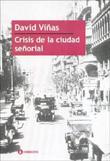 Crisis de La Ciudad Senorial - David Viñas