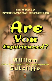 Are You Experienced? - William Sutcliffe