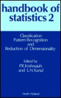 Classification, Pattern Recognition, And Reduction Of Dimensionality - Paruchuri R. Krishnaiah