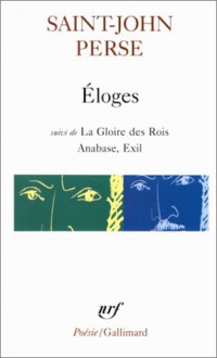 Eloges Gloire Des Rois Anabase Exil - Saint-John Perse