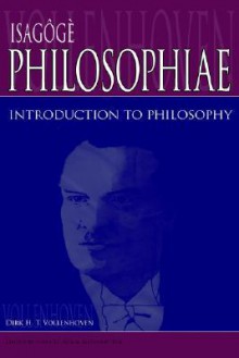 Isagoge Philosophiae: Introduction to Philosophy - Dirk H. Vollenhoven, John H. Kok, Anthony Tol