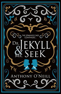 Dr Jekyll and Mr Seek - Anthony O'Neill