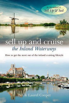 Sell Up and Cruise: The Inland Waterways - Bill Cooper