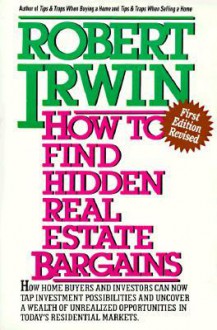How to Find Hidden Real Estate Bargains - Robert Irwin