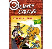 Attenti al guru! (Candy Circle #2) - Pierdomenico Baccalario, Alessandro Gatti