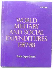 World Military and Social Expenditures 1987-88 - Ruth Leger Sivard