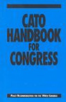 Cato Handbook for Congress: Policy Recommendations for the 106th Congress - Edward H. Crane, David Boaz