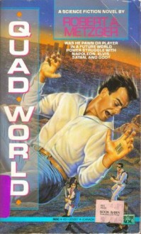 Quad World - Robert A. Metzger