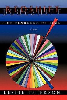 Redshift Blueshift: The Pendulum of Time - Leslie Peterson