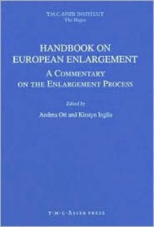 Handbook on European Enlargement: A Commentary on the Enlargement Process - Andrea Ott