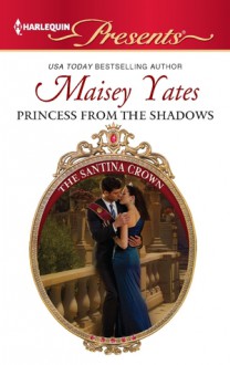 Princess From the Shadows - Maisey Yates