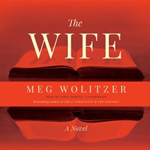 The Wife: A Novel - Meg Wolitzer, Dawn Harvey